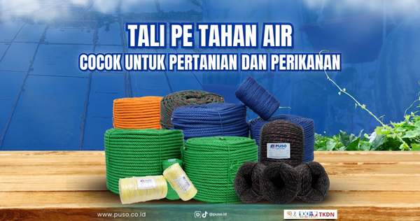Tali PE Tahan Air: Pilihan Tepat untuk Pertanian & Perikanan<
